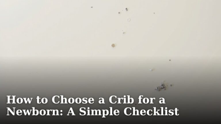 How to Choose a Crib for a Newborn: A Simple Checklist
