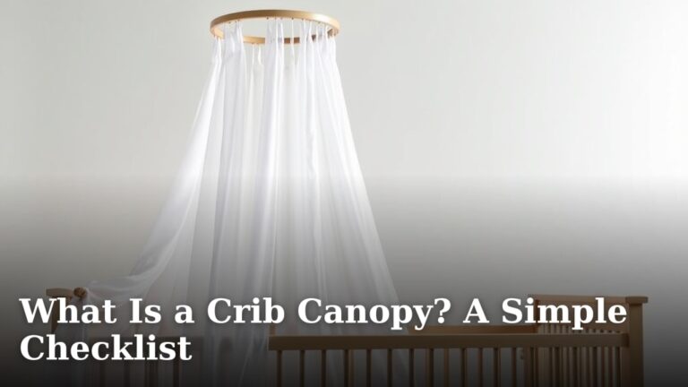 What Is a Crib Canopy? A Simple Checklist